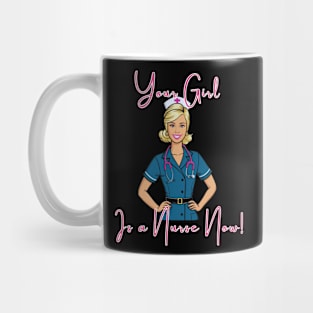 Barbie Nurse "Your Girl Is A Nurse Now" Mug